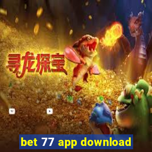 bet 77 app download